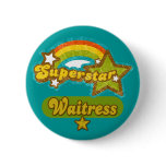 Superstar Waitress buttons
