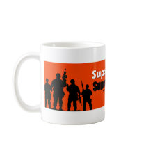 Support Our Troops? Support Their Candidate! Mugs
