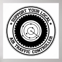Support Your Local Air Traffic Controller Poster