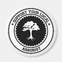 Support Your Local Arborist Magnet