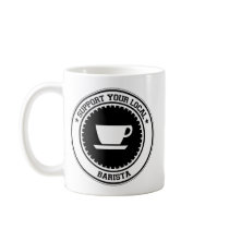 Support Your Local Barista Mug