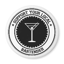 Support Your Local Bartender Fridge Magnet