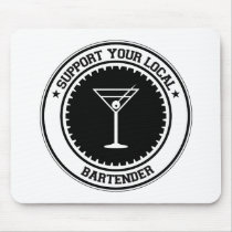 Support Your Local Bartender Mouse Mat