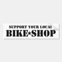 Support Your Local Bike Shop series Bumper Stickers