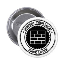 Support Your Local Brick Layer Buttons