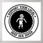 Support Your Local Deep Sea Diver Posters