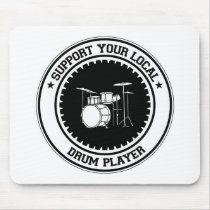 Support Your Local Drum Player Mouse Mat
