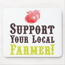 Support Your Local Farmer! Mousepad