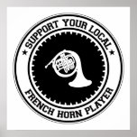 Support Your Local French Horn Player Poster