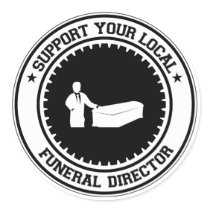 Support Your Local Funeral Director Round Stickers