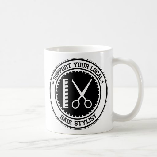 Support Your Local Hair Stylist Coffee Mugs
