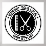 Support Your Local Hair Stylist posters
