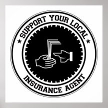 Support Your Local Insurance Agent Poster