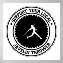 Support Your Local Javelin Thrower Posters