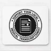 Support Your Local Medical Transcriptionist Mouse Mat