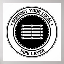 Support Your Local Pipe Layer Print