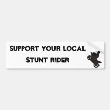 Support Your Local Stunt Rider Sticker Bumper Sticker