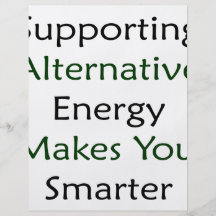 Supporting Alternative Energy Makes You Smarter Custom Flyer