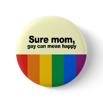 Sure mom, gay can mean happy 2