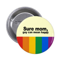 Sure mom, gay can mean happy 2 buttons
