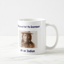 sure you can trust the government ask an indian mugs