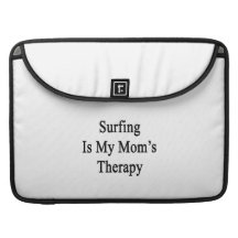 Surfing Is My Mom's Therapy Sleeve For MacBook Pro