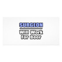 Surgeon...Will Work For Beer