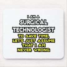 Surgical Technologist Joke .. Never Wrong Mouse Pads