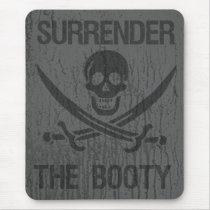 Surrender The Booty arrrhhh Pirates! mousepads