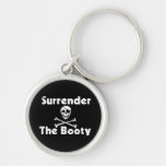 Surrender the Booty - for Pirates Key Chains