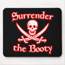Surrender the Booty mousepads