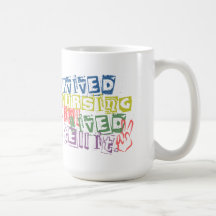 Survived Nursing School - Lived to Tell it Mug