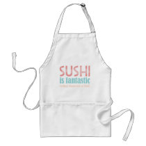 Sushi is fantastic! apron