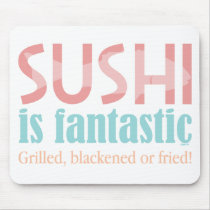 Sushi is fantastic! mouse mats