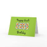 Sushi Sushi Birthday Card