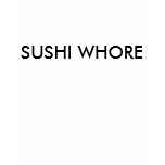 SUSHI WHORE - Customized t-shirts