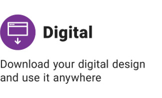 Download your digital design and use it anywhere