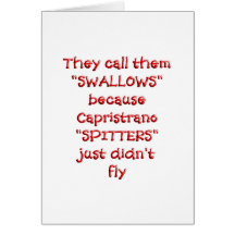 SWALLOWS NOT SPITTERS GREETING CARDS