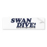 Swan Dive into the night of your life Bumper Stickers