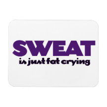 Sweat is fat crying flexible magnets