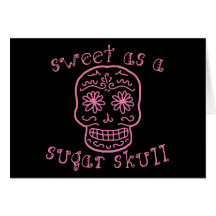 Sweet as a Sugar Skull Card