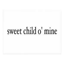 Sweet Child O Mine Post Card