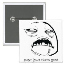 Sweet Jesus That's Good (text) Buttons
