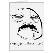 Sweet Jesus That's Good (text) Card