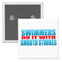 Swimmers do it with smooth strokes buttons
