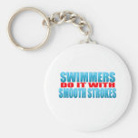 Swimmers do it with smooth strokes key chains