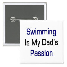 Swimming Is My Dad's Passion Pins