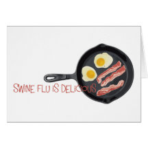Swine Flu is Delicious Card
