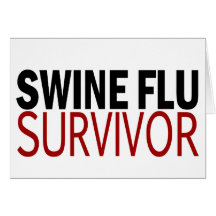 Swine Flu Survivor Greeting Cards