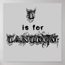 T is for Tantrum Black Lettered Poster